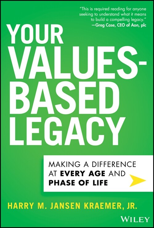 Your Values-Based Legacy: Making a Difference at Every Age and Phase of Life (Hardcover)