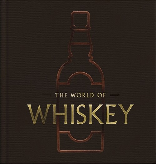 The World of Whiskey: The New Traditions (Hardcover)
