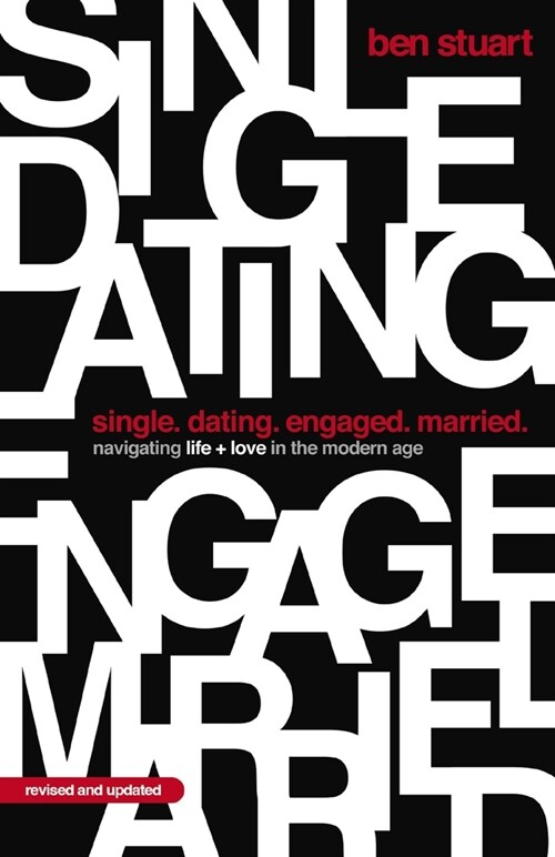 Single, Dating, Engaged, Married: Navigating Life and Love in the Modern Age (Paperback, Revised)