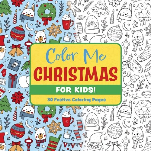 Color Me Christmas (for Kids!): 30 Festive Coloring Pages (Paperback)