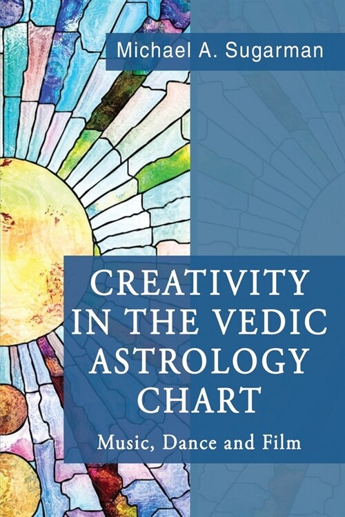 Creativity in the Vedic Astrology Chart (Paperback)