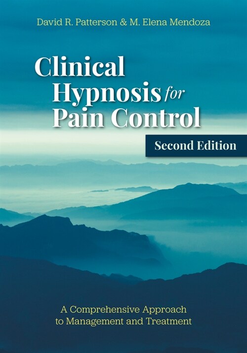 Clinical Hypnosis for Pain Control: A Comprehensive Approach to Management and Treatment (Paperback, 2)