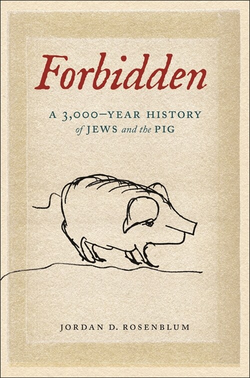 Forbidden: A 3,000-Year History of Jews and the Pig (Hardcover)