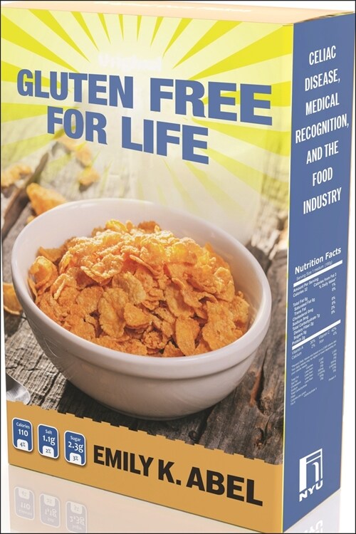 Gluten Free for Life: Celiac Disease, Medical Recognition, and the Food Industry (Paperback)