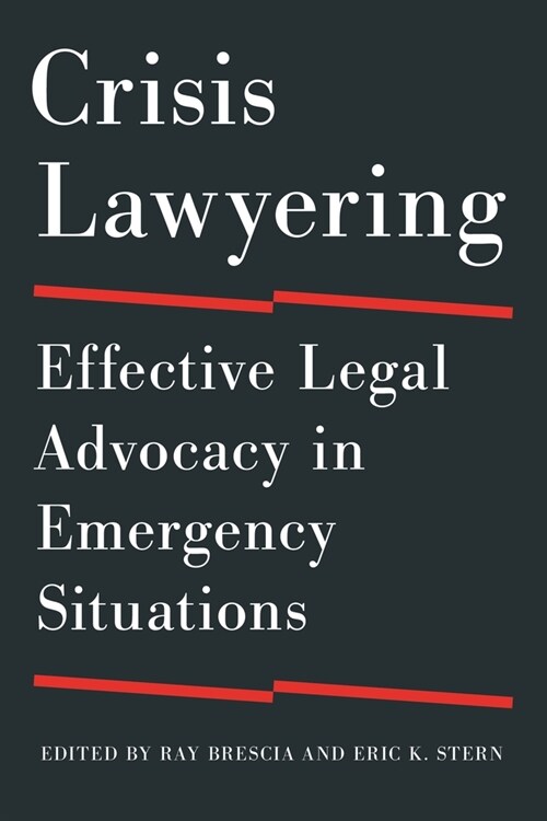 Crisis Lawyering: Effective Legal Advocacy in Emergency Situations (Paperback)