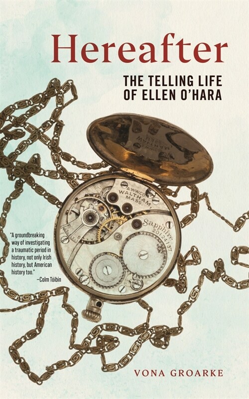 Hereafter: The Telling Life of Ellen OHara (Paperback)