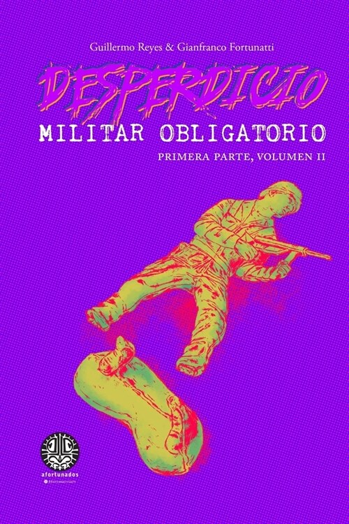Desperdicio Militar Obligatorio: Primera Parte, Volumen II (Paperback)