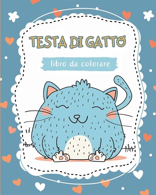 Testa di gatto - Libro da colorare: Libro rilassante per bambini con gatti carini da colorare (Paperback)