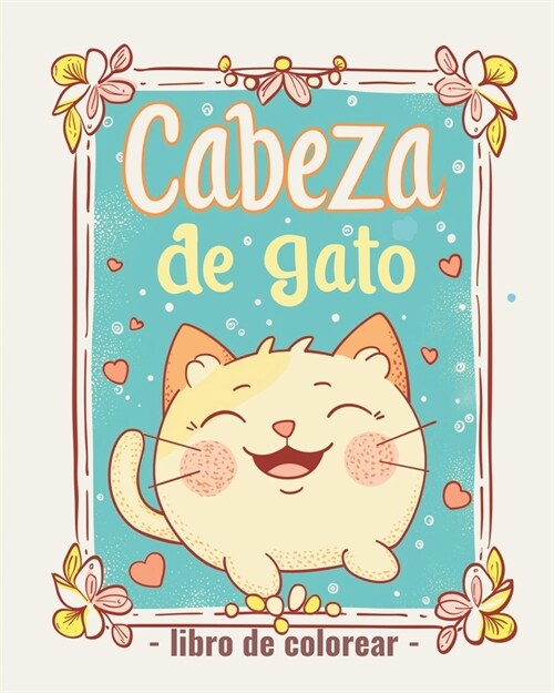 Cabeza de gato - Libro de colorear para ni?s: Libro relajante de colorear de gatos (Paperback)