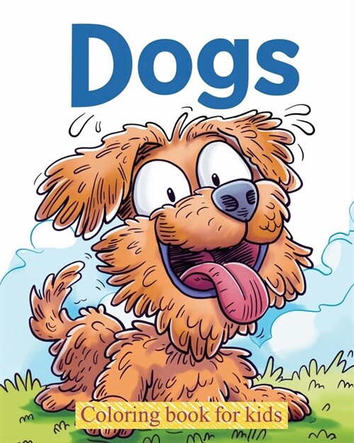 Dogs - Coloring book for kids: Relaxation and stress relief activity for animal lovers (Paperback)