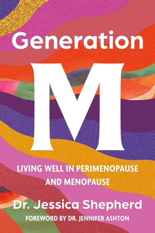 Generation M: Living Well in Perimenopause and Menopause (Paperback)