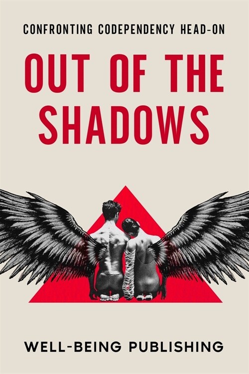 Out of the Shadows: Confronting Codependency Head-On (Paperback)