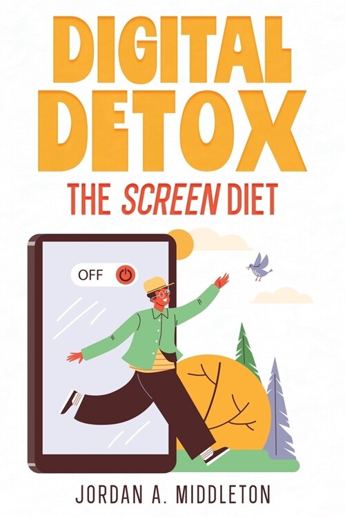 Digital Detox: The Screen Diet (Paperback)