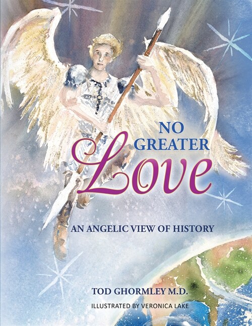 No Greater Love: An Angelic View of History (Hardcover)