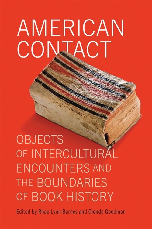 American Contact: Objects of Intercultural Encounters and the Boundaries of Book History (Hardcover)