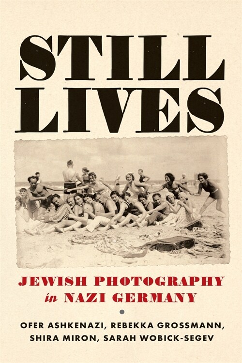 Still Lives: Jewish Photography in Nazi Germany (Hardcover)