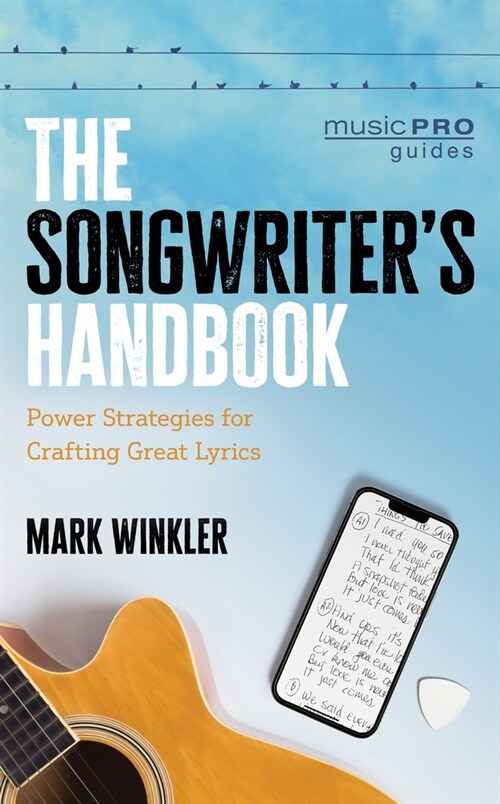 The Songwriters Handbook: Power Strategies for Crafting Great Lyrics (Hardcover)