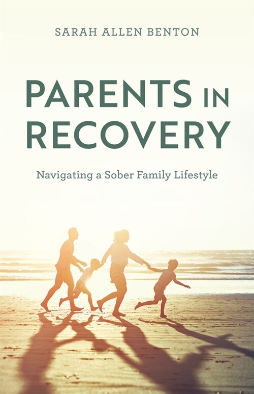 Parents in Recovery: Navigating a Sober Family Lifestyle (Hardcover)