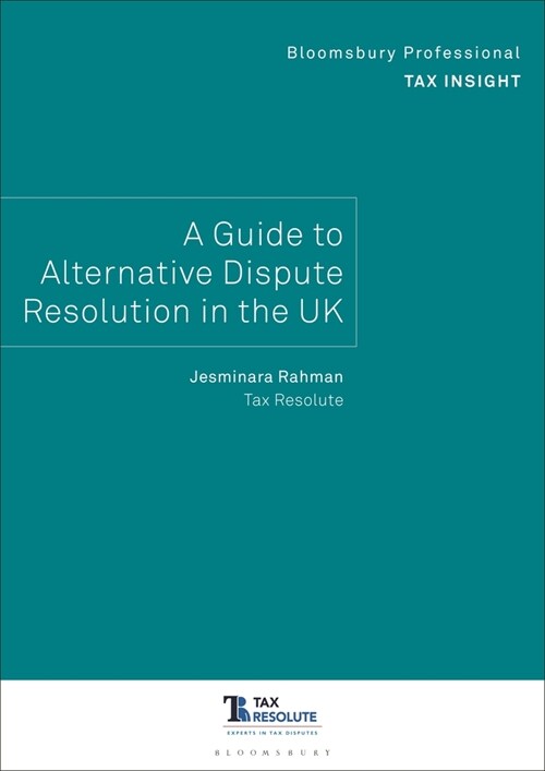 Bloomsbury Professional Tax Insight: A Guide to Alternative Dispute Resolution in the UK (Paperback)