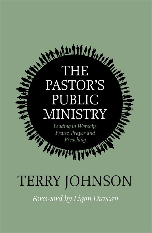 The Pastors Public Ministry: Leading in Worship, Praise, Prayer and Preaching (Paperback)