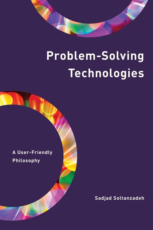 Problem-Solving Technologies: A User-Friendly Philosophy (Paperback)