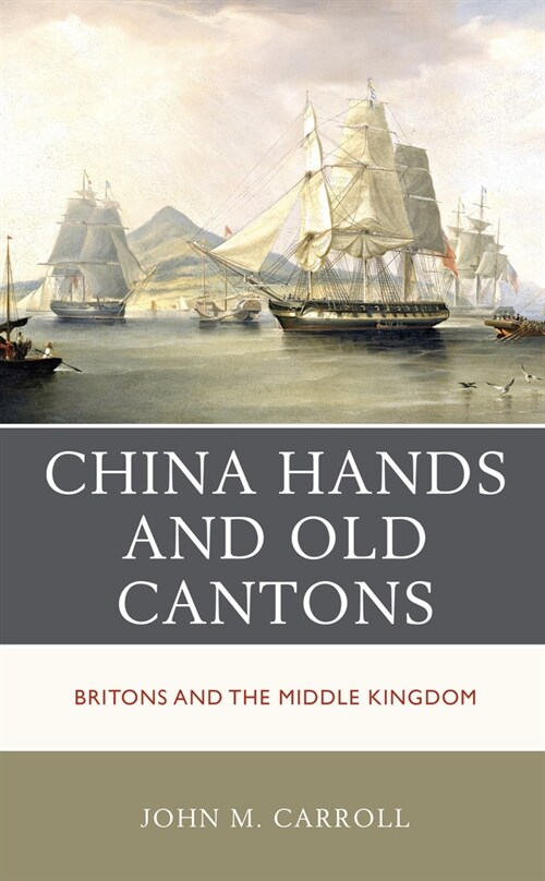 China Hands and Old Cantons: Britons and the Middle Kingdom (Paperback)