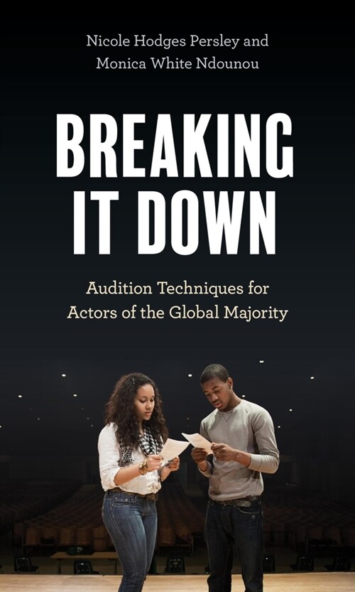 Breaking It Down: Audition Techniques for Actors of the Global Majority (Paperback)