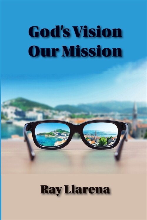 Gods Vision Our Mission (Paperback)
