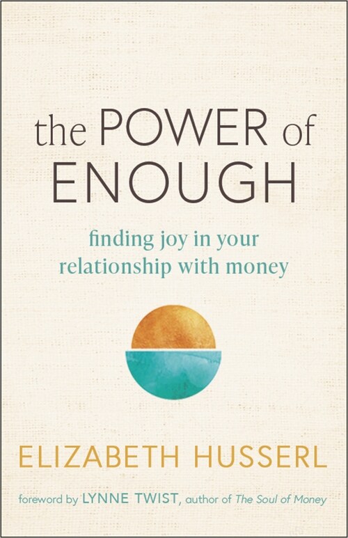 The Power of Enough: Finding Joy in Your Relationship with Money (Paperback)