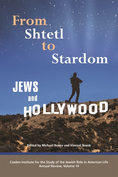 From Shtetl to Stardom: Jews and Hollywood (Paperback)