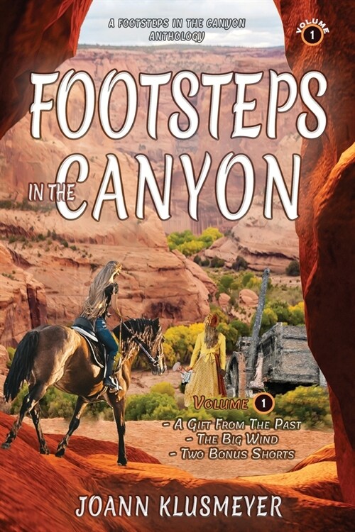 A Gift From the Past and The Big Wind: A Footsteps in the Canyon Anthology (Paperback)