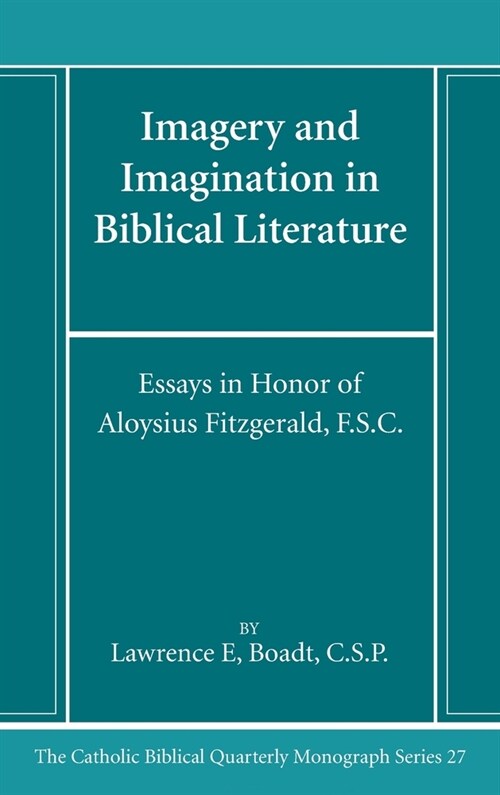 Imagery and Imagination in Biblical Literature: Essays in Honor of Aloysius Fitzgerald, F.S.C. (Hardcover)