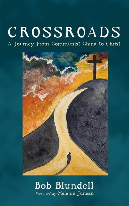 Crossroads: A Journey from Communist China to Christ (Hardcover)