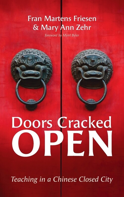 Doors Cracked Open: Teaching in a Chinese Closed City (Hardcover)