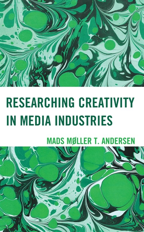 Researching Creativity in Media Industries (Paperback)