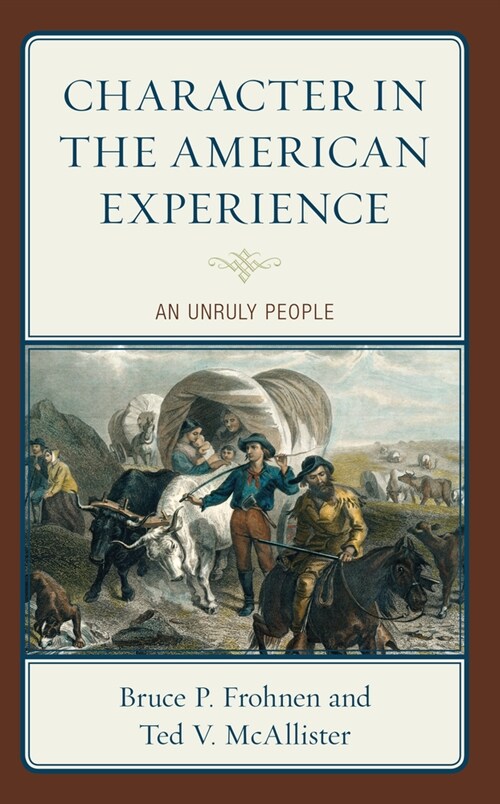 Character in the American Experience: An Unruly People (Paperback)