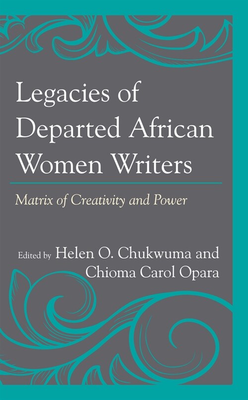 Legacies of Departed African Women Writers: Matrix of Creativity and Power (Paperback)