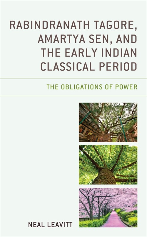 Rabindranath Tagore, Amartya Sen, and the Early Indian Classical Period: The Obligations of Power (Paperback)