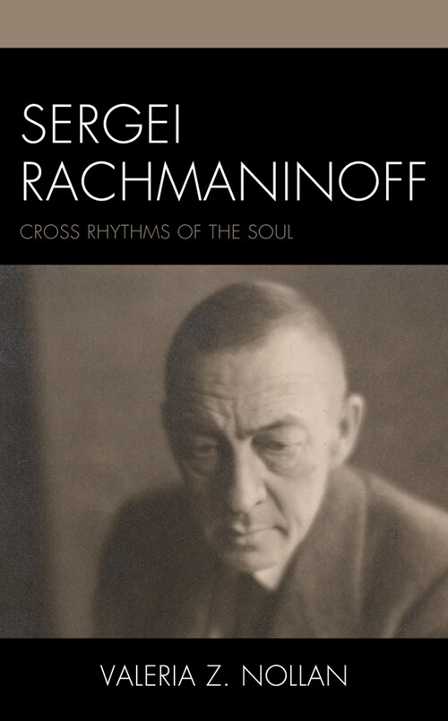 Sergei Rachmaninoff: Cross Rhythms of the Soul (Paperback)