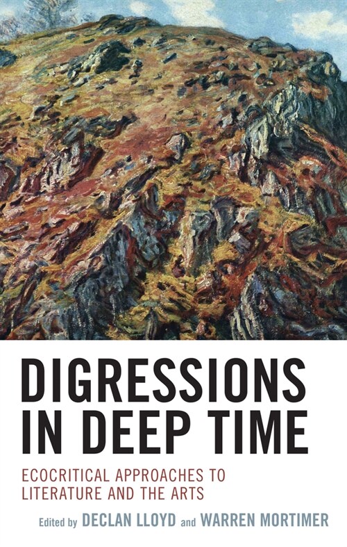 Digressions in Deep Time: Ecocritical Approaches to Literature and the Arts (Hardcover)