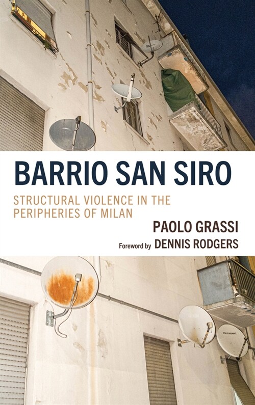 Barrio San Siro: Structural Violence in the Peripheries of Milan (Hardcover)