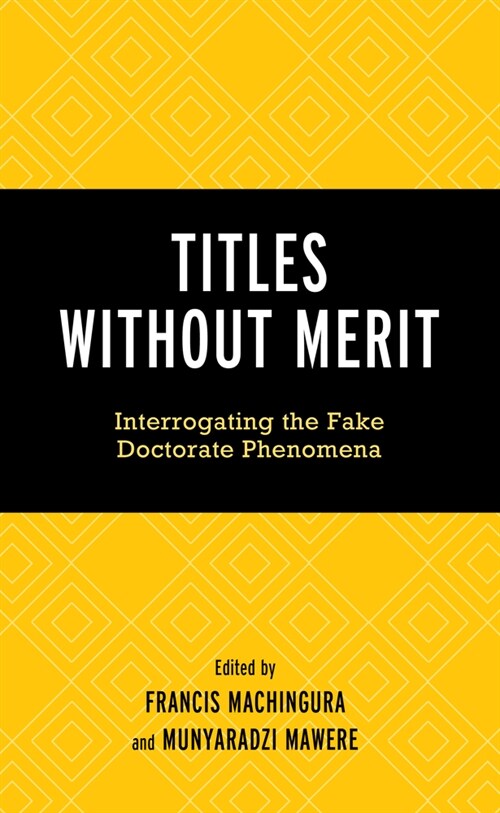 Titles Without Merit: Interrogating the Fake Doctorate Phenomena (Hardcover)