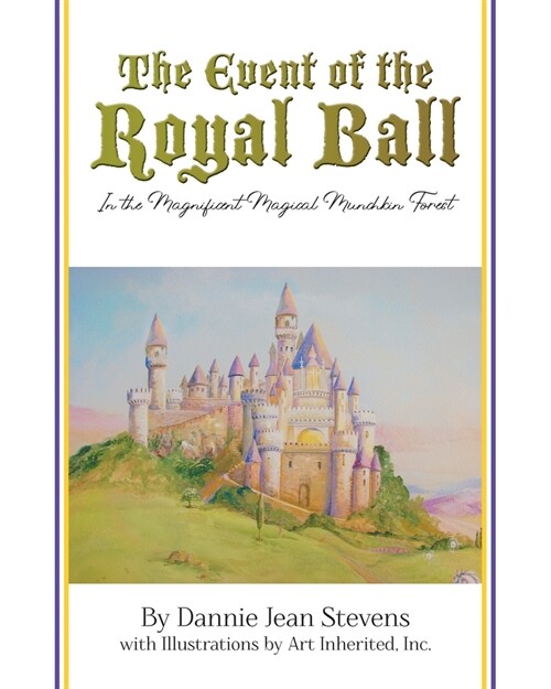 The Event of the Royal Ball: In the Magnificent Magical Munchkin Forest (Paperback)