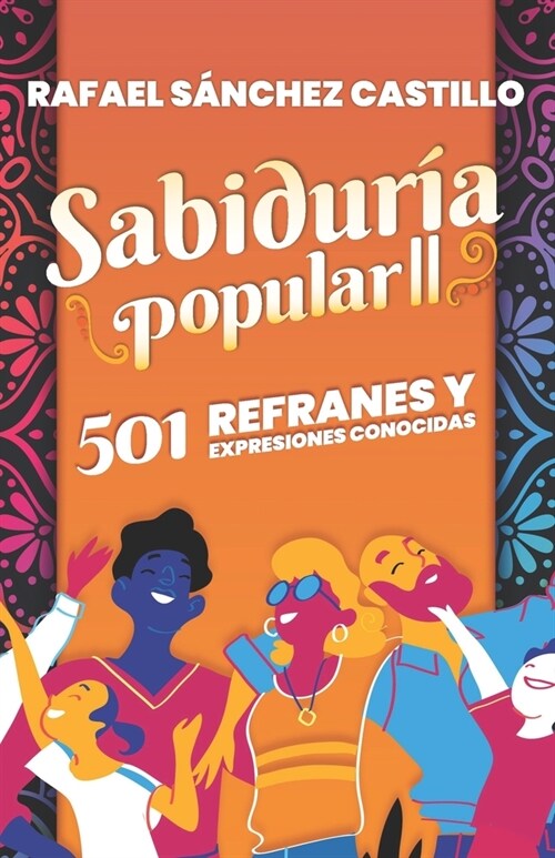 Sabidur? popular II: 501 Refranes y expresiones conocidas (Paperback)