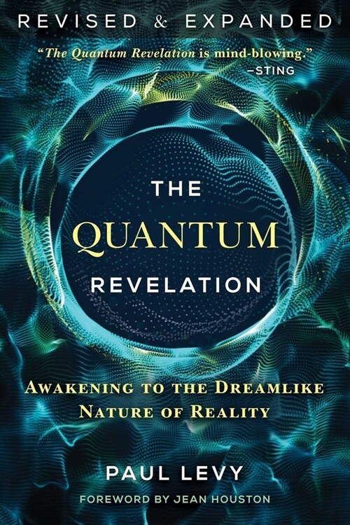 The Quantum Revelation: Awakening to the Dreamlike Nature of Reality (Paperback, 2, Edition, Revise)