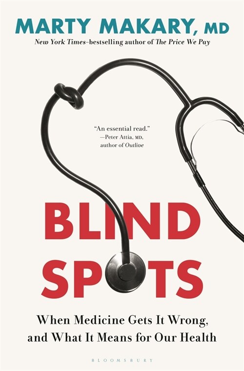 Blind Spots: When Medicine Gets It Wrong, and What It Means for Our Health (Hardcover)