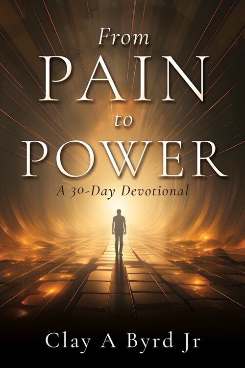 From Pain to Power: A 30-Day Devotional (Paperback)