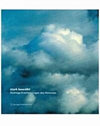 Stark Bewolkt/Clouds Up High: Fluchtige Erscheinungen Des Himmels/Fleeting Figures in the Sky (Hardcover)