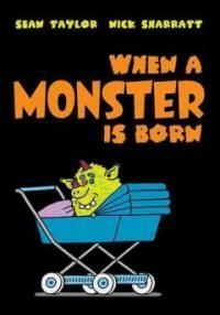 When a Monster Is Born (School & Library)