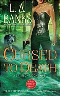 Cursed to Death: A Crimson Moon Novel (Mass Market Paperback)